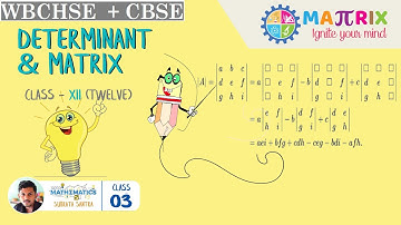 Determinants | L3 Matrices and Determinants Class 12 Maths in Bengali  | Basic to JEE | Mattrix