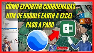 ✅✅CÓMO EXPORTAR COORDENADAS UTM DE GOOGLE EARTH A EXCEL