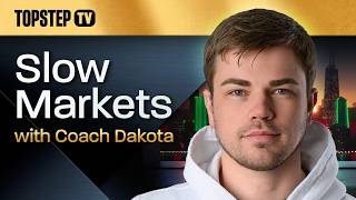 TopstepTV: Slow Markets with Dakota - Live Futures Day Trading (6/15/26)