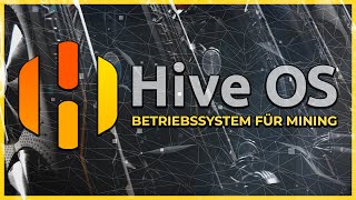 Betriebssystem fürs Mining HiveOS: Vorteile und Installation (Deutsch)