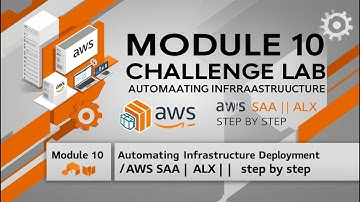 Module 10 - Challenge Lab: Automating Infrastructure Deployment | AWS SAA | ALX  Step by Step