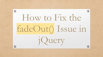 How to Fix the fadeOut() Issue in jQuery