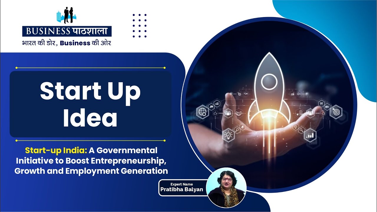 Start-up India - A Government Initiative to Boost Entrepreneurship, Growth and Employment Generation