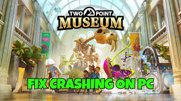 How To Fix Two Point Museum Crashing at Startup Error On PC | Fix Two Point Museum Crashes On PC
