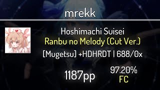 mrekk (9.69⭐) Hoshimachi Suisei - Ranbu no Melody (Cut Ver.) [Mugetsu] +HDDTHR 97.20% | FC | 1187 PP