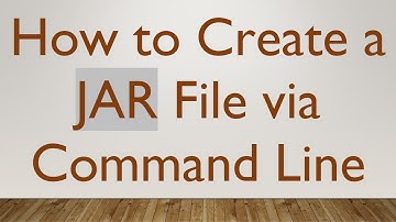 How to Create a JAR File via Command Line