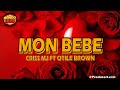 Mon Bebe Criss Mj Ft Otile Brown Official Lyrics