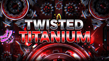 My NEW Part In TWISTED TITANIUM! | Upcoming Extreme Demon | GD 2.2