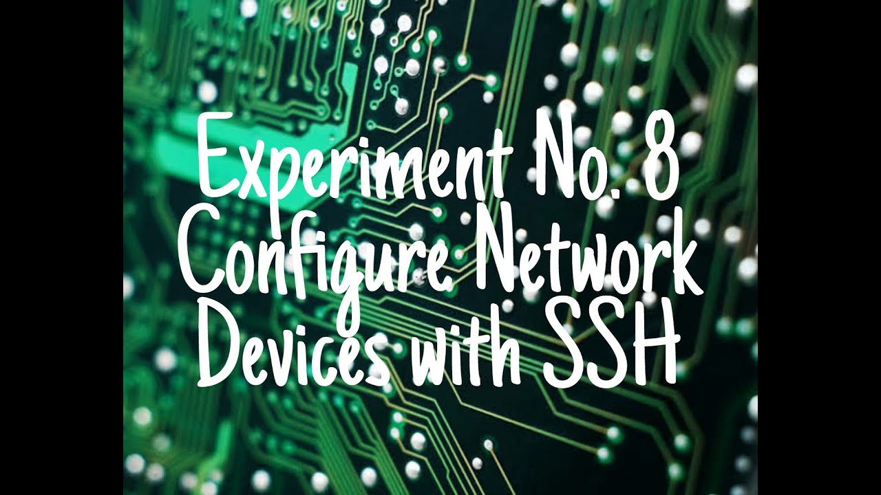 Experiment 8 - Configure Network Devices with SSH - YouTube