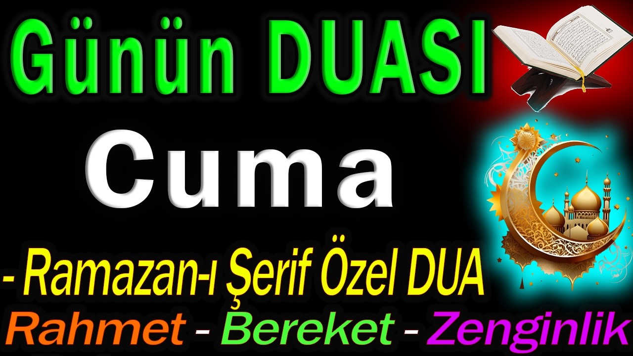 Ramazan'ın En Kutlu Günü Cuma Özel Duası Dinle