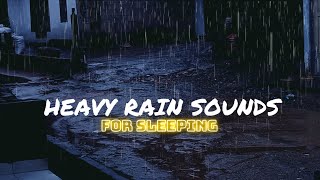 Heavy Rain Sounds For Sleeping at Night | Fight Insomnia, Reduce Stress, Sleep, Study, Relax | ASMR