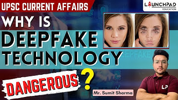 What is Deep Fake Technology? | Deepfake Technology Explained | UPSC CURRENT AFFAIRS | #upsc