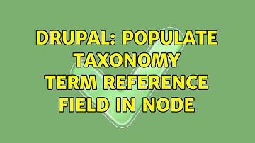 Drupal: Populate Taxonomy Term reference field in node