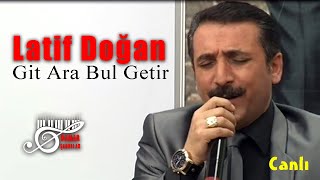 Latif Doğan - Git Ara Bul Getir (Damar Şarkılar - Canlı) Resimi