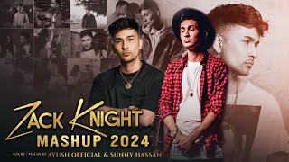 Zack Knight Mashup 2024 | Emotional Chillout Mix | Nakhre X Galtiyan X Tere Naam | Sunny Hassan