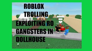 Roblox Trolling Exploiting Ro Gangsters In Dollhouse Roleplay Youtube - roblox dollhouse roleplay script pastebin