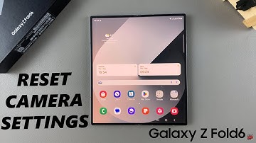 How To Reset Camera Settings On Samsung Galaxy Z Fold 6