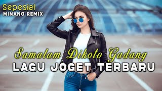 LAGU JOGET TERBARU || SAMALAM DI KOTO GADANG || Cover My Sanaky || LAGU JOGET REMIX TERBARU