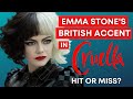 Emma Stone's British Accent in Cruella | HIT OR MISS?