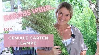 DIY - SOLAR LAMPE - NUR AUS GRÄSERN - Das musst du nachmachen - GÜNSTIGE, WUNDERSCHÖNE OUTDOOR LAMPE