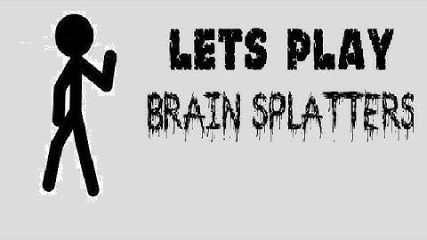 Lets Play - Brain Splatters 2