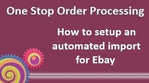 How to setup the automated order import for Ebay