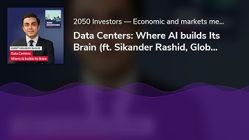 Data Centers: Where AI builds Its Brain (ft. Sikander Rashid, Global Head of AI Infrastructure at Br