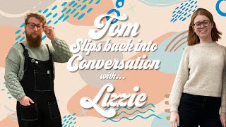 Tom slips back into conversation withs Lizzie