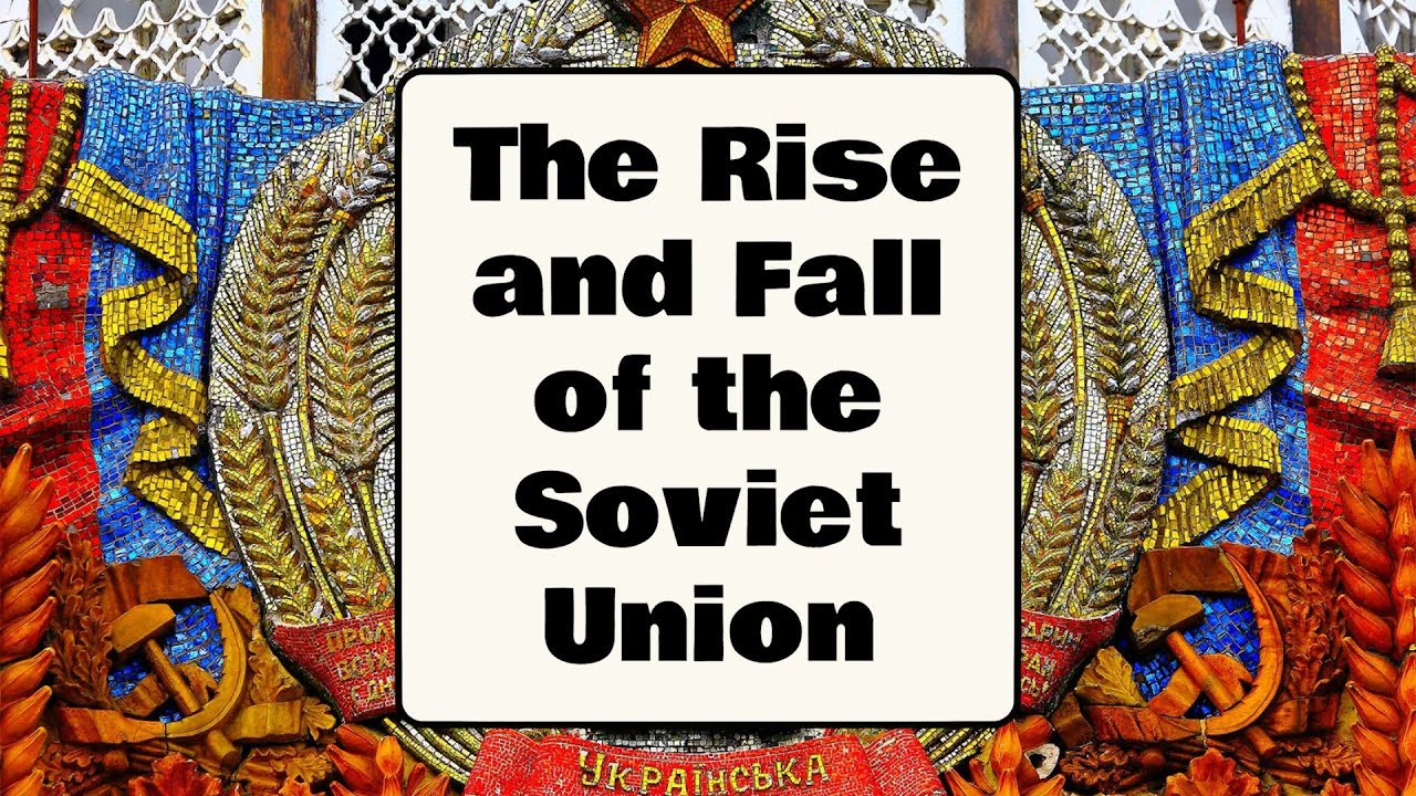 The Rise and Fall of the Soviet Union - YouTube