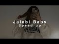 Jalebi Baby Tesher Sped Up 