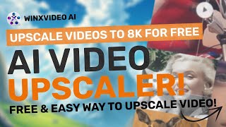 WinXVideo AI : Upscale your Videos upto 8K & Increase FPS for FREE!