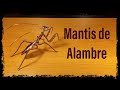 Cómo Hacer una Mantis de Alambre