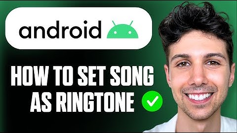 How to Set Song as Ringtone on Android Phone - Full Guide