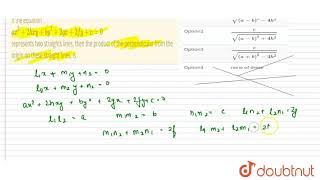 If The Equation Ax 2 2hxy By 2 2gx 2fy C 0 Represents Two Straights Lines Then The Product Youtube If The Equation Ax 2 2hxy By 2 2gx 2fy C 0 Represents Two Straights Lines Then The Product Youtube