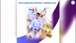 Ikhaya Labangcwele Ministries🔥❤️ || Wangibiza Jesu Full Album || Best Of Zion Albums🔥