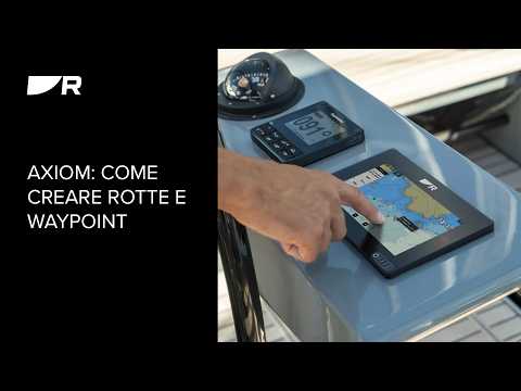 AXIOM: Come Creare Rotte e Waypoint in Modo Semplice | Raymarine Italia
