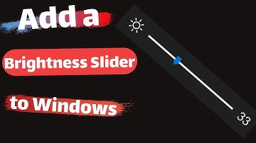 How to Add a Brightness Slider to Windows 10 and windows 11