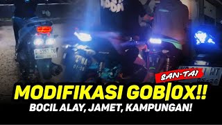 MODIFIKASI GOB\0X! AL@Y, JAM3T, KAMPUNGAN!
