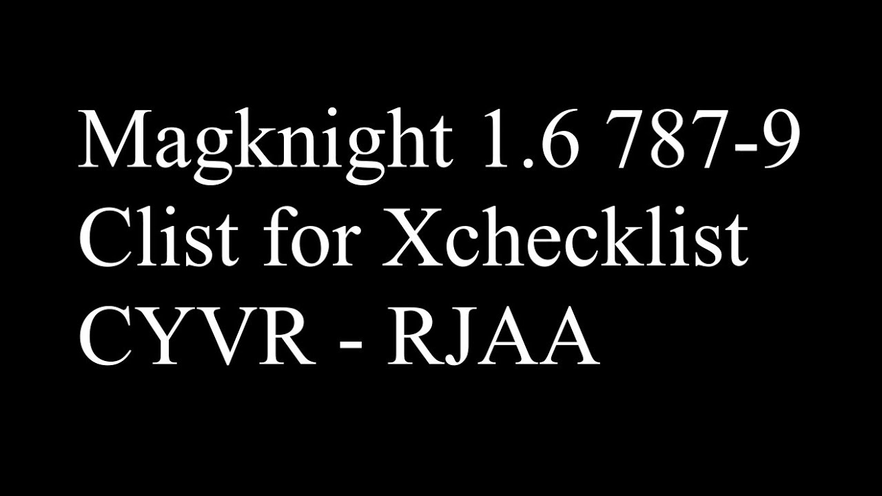 Magknight 787-9 ver 1.6 CYVR-RJAA with Checklist