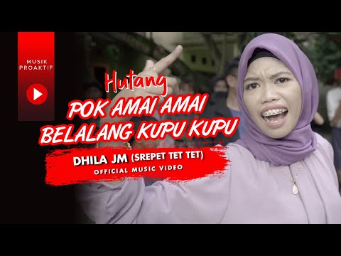 Dhila JM (Srepet Tet Tet) | Hutang (Pok Amai Amai Belalang Kupu Kupu) | (Official Music Video)