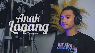 ANAK LANANG - NDARBOY GENK || COVER By. RIO TAMPANI