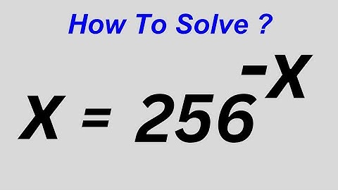 Math Olympiad X = 256^-x | You Should Learn This Trick...