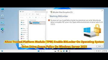 How to Allow TPM to Enable BitLocker on OS Drive Using Group Policy in Windows Server 2025