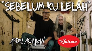 ABDEL X MR.JARWO - SEBELUM KU LELAH