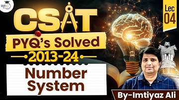 UPSC CSAT Previous Year Papers 2013-2024 | CSAT Number System PYQs Solved | Lec 04 | StudyIQ
