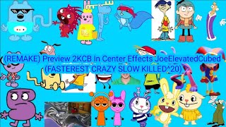 (REMAKE) Preview 2KCB In Center Effects JoeElevatedCubed (FASTEREST CRAZY SLOW KILLED^20)