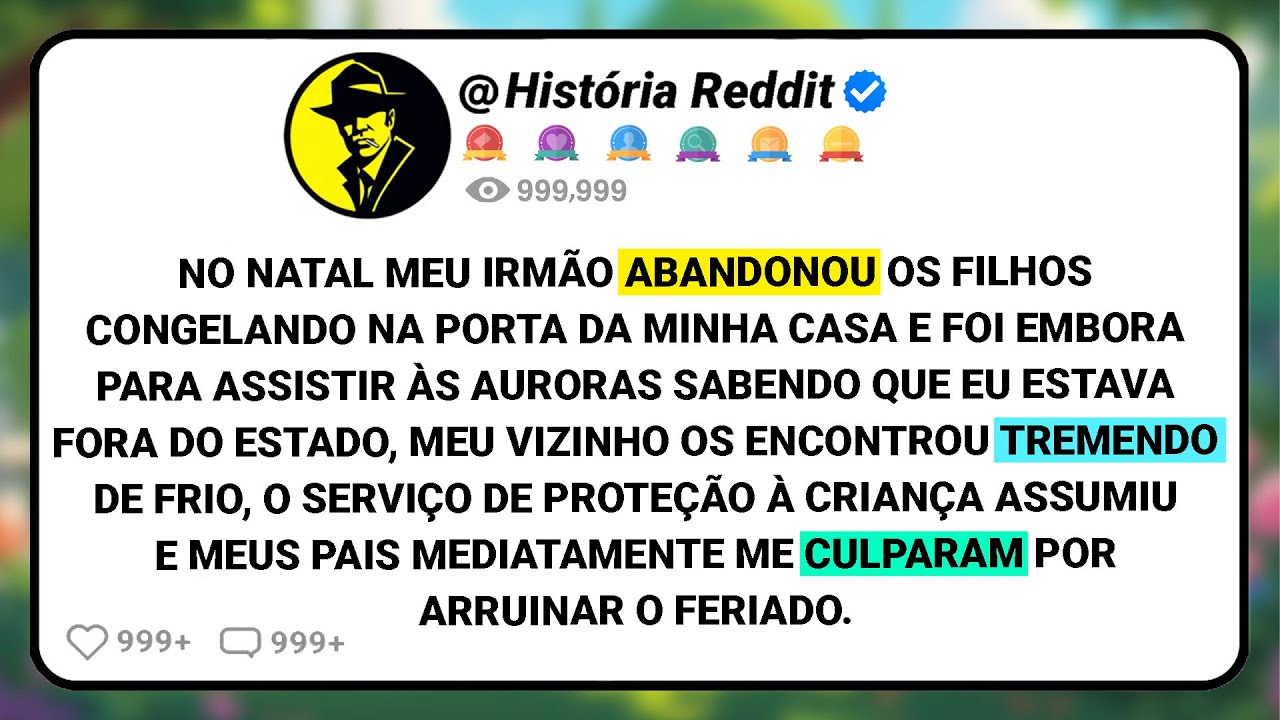 No Natal Meu Irmão Abandonou Os Filhos Congelando Na Porta Da Minha Casa E Foi Embora Para....