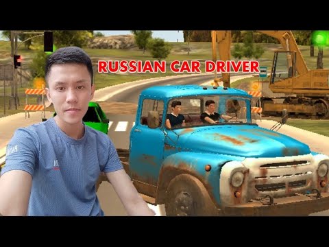#1 Russian Car Driver game .Nam còi gaming nhập vai thành chú tài xế lái xe tải đi làm nhiệm vụ. Mới Nhất
