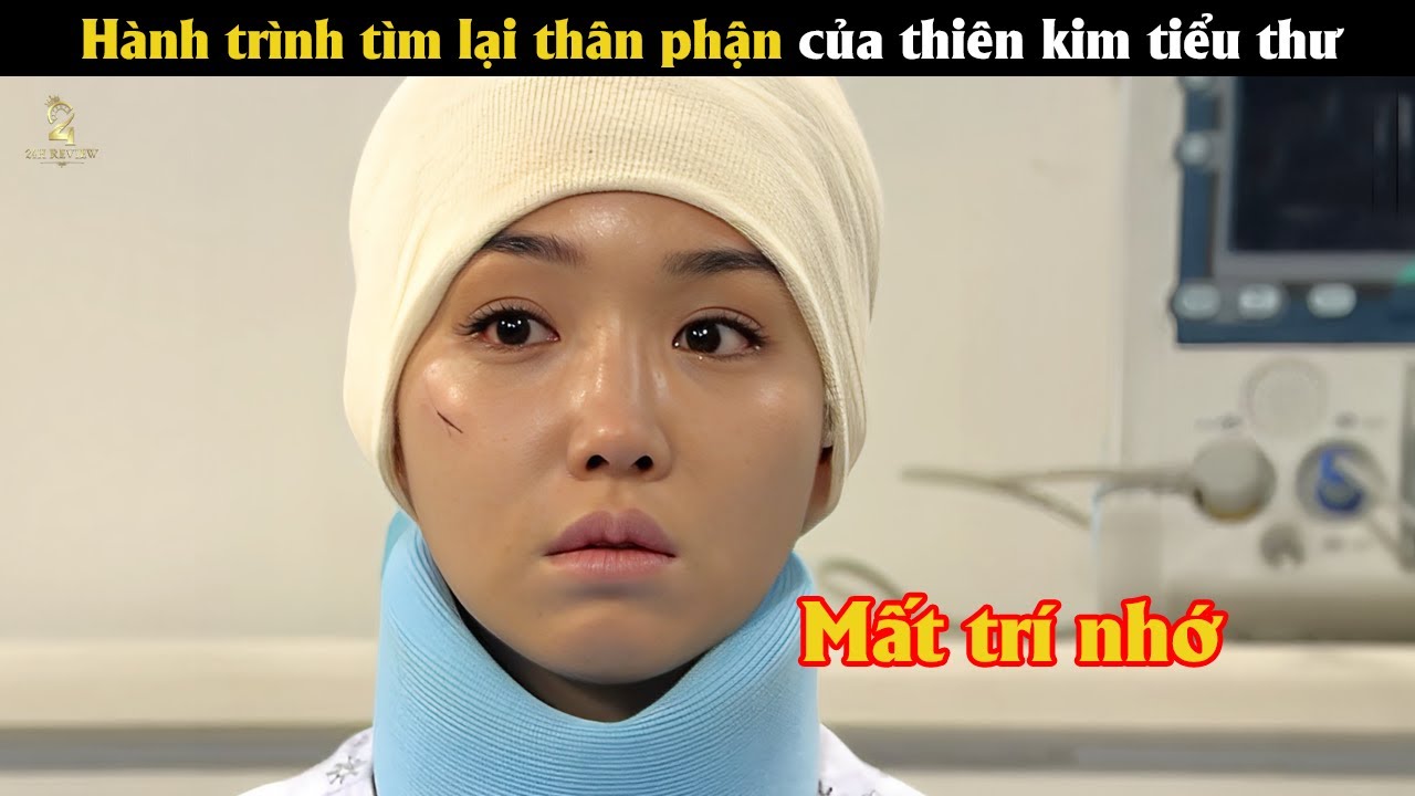 [Review Phim]  Hành trình tìm lại thân phận của thiên kim tiểu thư
