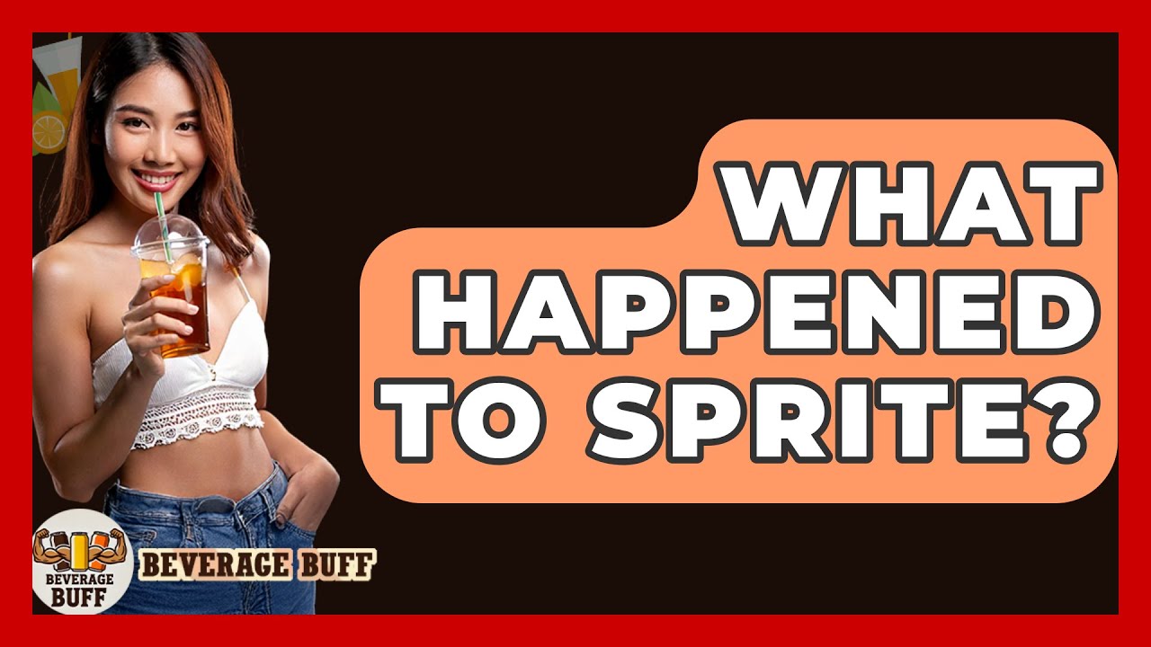 What Happened To Sprite? - Beverage Buff